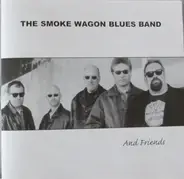The Smoke Wagon Blues Band - The Smoke Wagon Blues Band And Friends