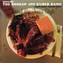 CD - The Smokin' Joe Kubek Band Featuring Bnois King - Served Up Texas Style: Best Of The Smokin' Joe Kubek Band
