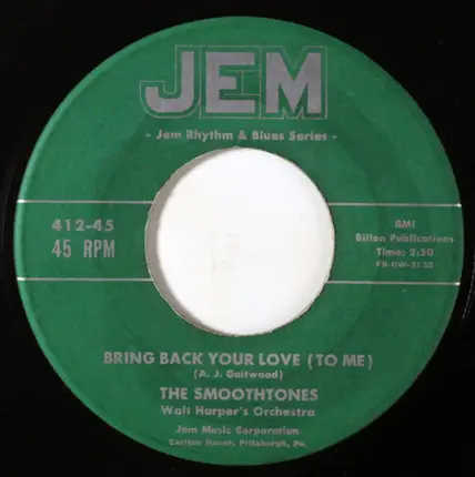 The Smoothtones , Walt Harper's Orchestra - Bring Back Your Love (To Me)