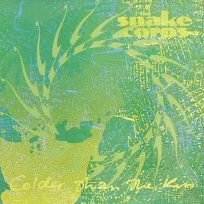 The Snake Corps - Colder Than The Kiss