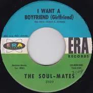 The Soul-Mates - I Want A Boyfriend (Girlfriend)