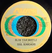 Soul Searchers - Blow Your Whistle / Funk To The Folks
