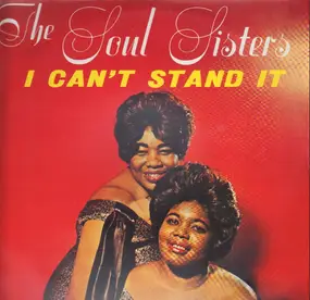 The Soul Sisters - I Can't Stand It