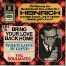 7inch Vinyl Single - The Soulmates - Bring Your Love Back Home / When Love Is Gone