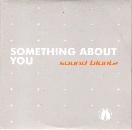 Sound Bluntz - Something About You