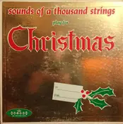 Sounds Of A Thousand Strings - The Sounds Of 1000 Strings Play For Christmas