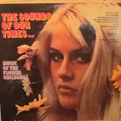 The Sounds Of Our Times - Music Of The Flower Children