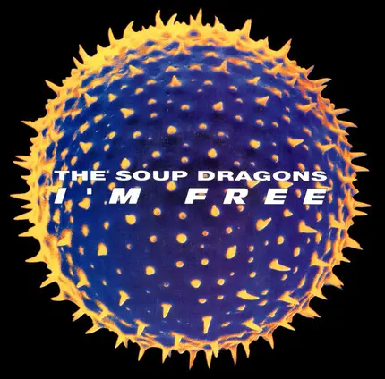 The Soup Dragons - I'm Free