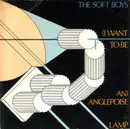 7inch Vinyl Single - The Soft Boys - (I Want To Be An) Anglepoise Lamp