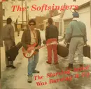 LP - The Softsingers - The Starving Artist Was Burning It Up