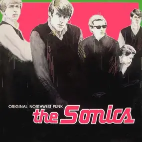 The Sonics - Original Northwest Punk