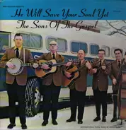 The Sons Of The Gospel - He Will Save Your Soul Yet