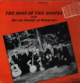 The Sons Of The Gospel - Sacred Sounds of Bluegrass