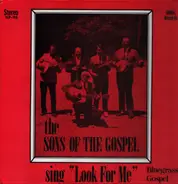 The Sons Of The Gospel - Sing "Look For Me"