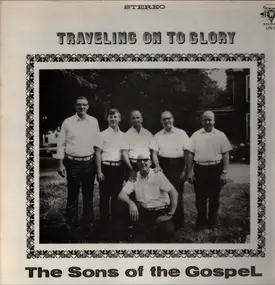 The Sons Of The Gospel - Traveling On To Glory