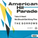 7inch Vinyl Single - The Sorrows - Take A Heart / We Should Get Along Fine