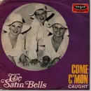 7inch Vinyl Single - The Satin Bells - Come C'mon