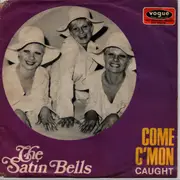 7inch Vinyl Single - The Satin Bells - Come C'mon