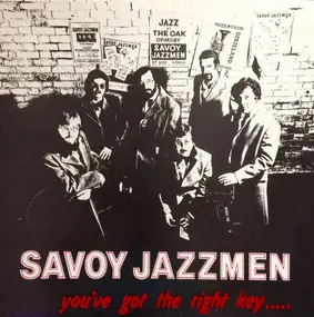 The Savoy Jazzmen - You've Got The Right Key...