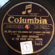 The Savoy Orpheans / Savoy Havana Band - Oh, Eva (Ain't You Coming Out To-Night) / It Had To Be You