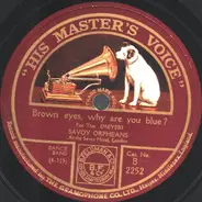 The Savoy Orpheans - Brown Eyes, Why Are You Blue? / I Want A Lovable Baby