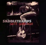 Saddletramps - Well Gone Bad