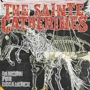 The Sainte Catherines - Dancing for Decadence