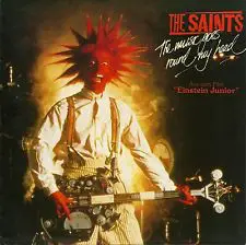 The Saints - The Music Goes Round My Head