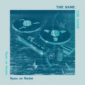 The Same - Sync Or Swim