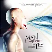 CD - The Sammus Theory - Man Without Eyes (Edited)