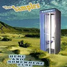 The Samples - Here and Somewhere Else