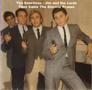 The Sanctions / Jim And The Lords - Then Came The Electric Prunes