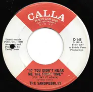 The Sandpebbles - If You Didn't Hear Me The First Time (I'll Say It Again) / Flower Power