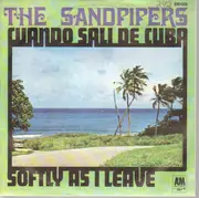 7inch Vinyl Single - The Sandpipers - Cuando Salí De Cuba / Softly As I Leave You