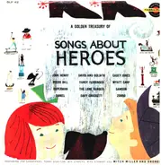 The Sandpipers , Terry Gilkyson , Win Stracke , Michael Stewart , Mitch Miller & His Orchestra - A Golden Treasury Of Songs About Heroes