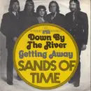 7inch Vinyl Single - The Sands Of Time - Down By The River / Getting Away