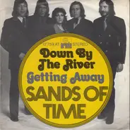 The Sands Of Time - Down By The River / Getting Away