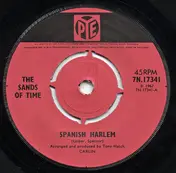 The Sands Of Time - Spanish Harlem / Love Found A Way To My Heart