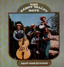 The Sandy Valley Boys - Hard Road To Travel