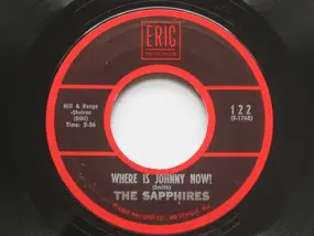 The Sapphires - Where Is Johnny Now? / Who Do You Love?