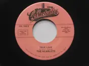 The Scarlets - True Love / Cry Baby