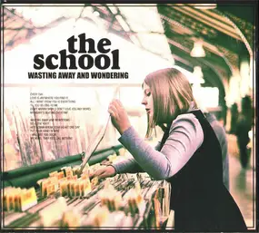 The School - Wasting Away and Wondering