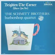 The Schmitt Brothers - Brighten The Corner (Where You Are)