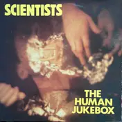 The Scientists - The Human Jukebox