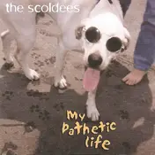 The Scoldees - My Pathetic Life