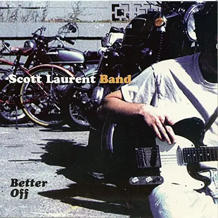 The Scott Laurent Band - Better Off