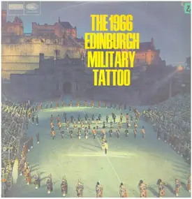 The Pipes and Drums and Military Band of the Scot - The 1966 Edinburgh Military Tattoo