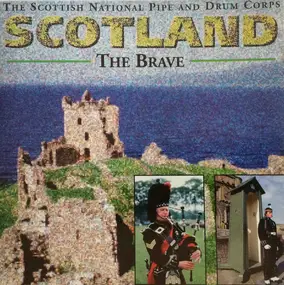 The Scottish National Pipe And Drum Corps - Scotland - The Brave