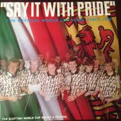The Scottish World Cup Squad - Say It With Pride