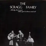 The Scragg Family - Nobody Knows You When You're Down And Out